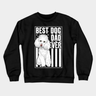 Best Dog Dad Ever White Poodle Crewneck Sweatshirt